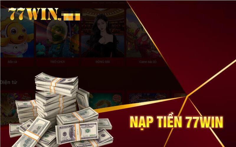 Những điều kiện người chơi cần tuân thủ khi nạp tiền 77win