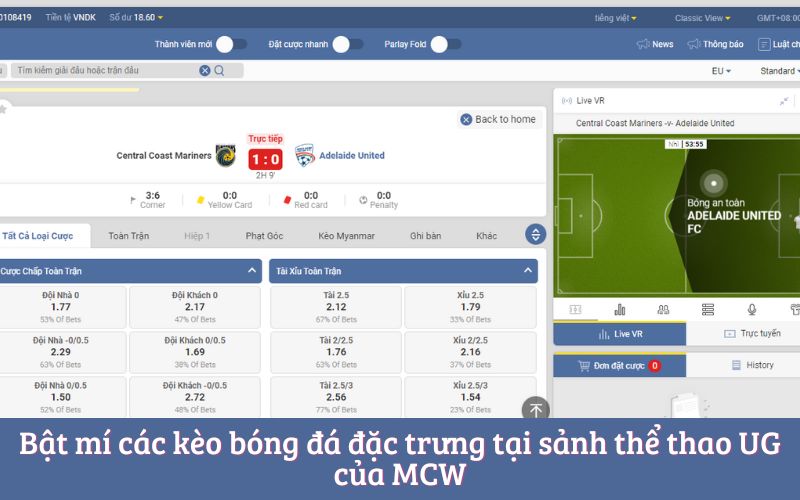 Bật mí các kèo bóng đá đặc trưng tại sảnh thể thao UG của MCW