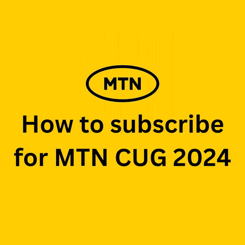 how to subscribe for MTN CUG in 2024 and MTN logo on yellow background