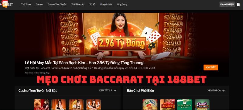 Tìm hiểu một số mẹo chơi baccarat từ những cao thủ trước khi tham gia tại 188bet