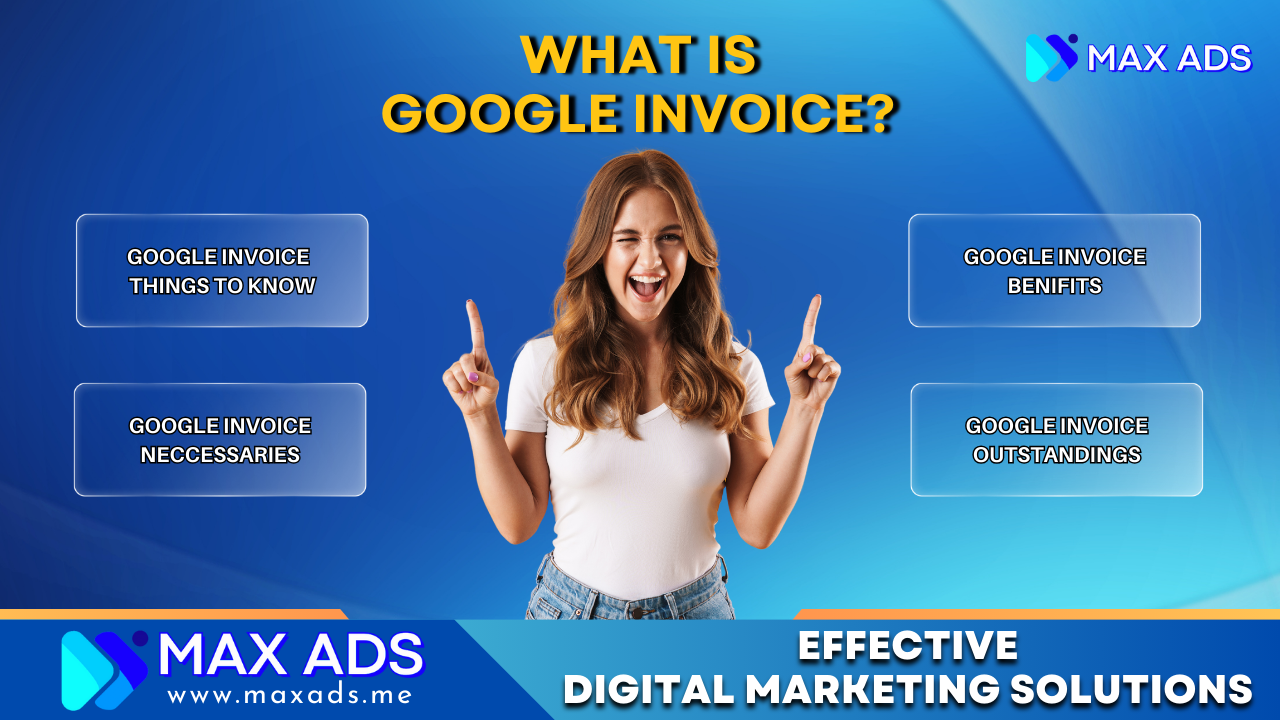 Max Ads: Google Invoice - Quản lý chi phí hiệu quả