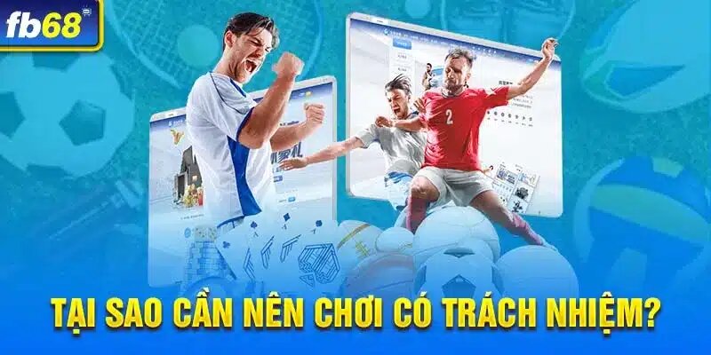 Fb68 đề cao tinh thần cá cược có trách nhiệm