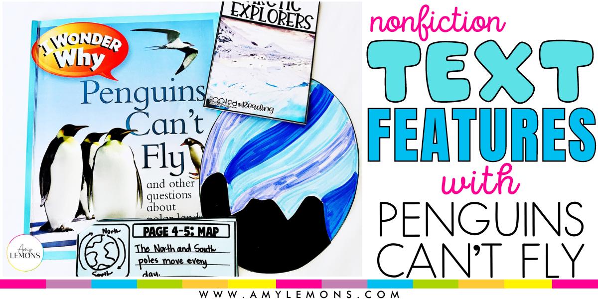 Nonfiction text features arctic animal activities with the book Penguins Can't Fly.