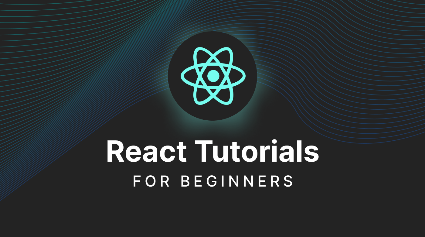 Learn how to use React JS with Tutorials