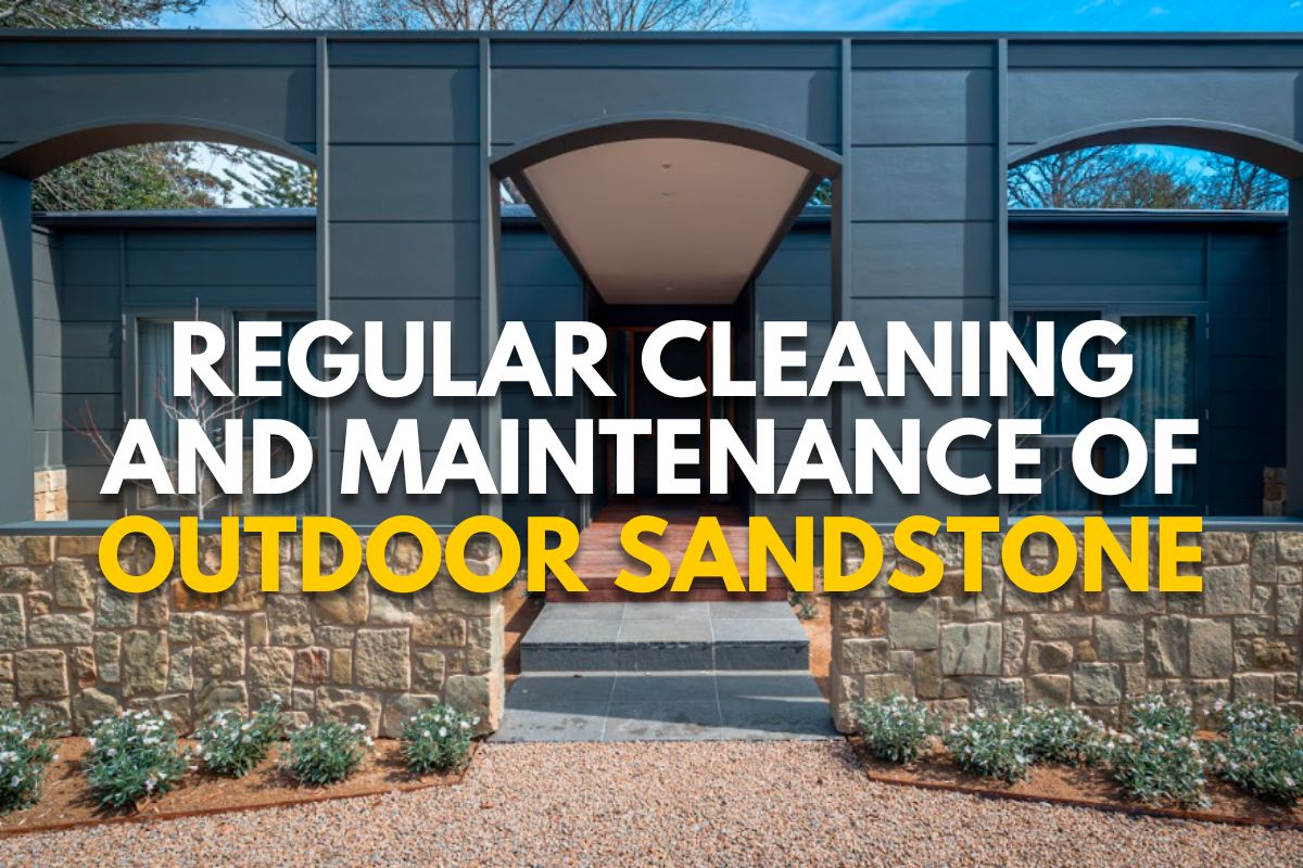 Regular Cleaning and Maintenance of Outdoor Sandstone