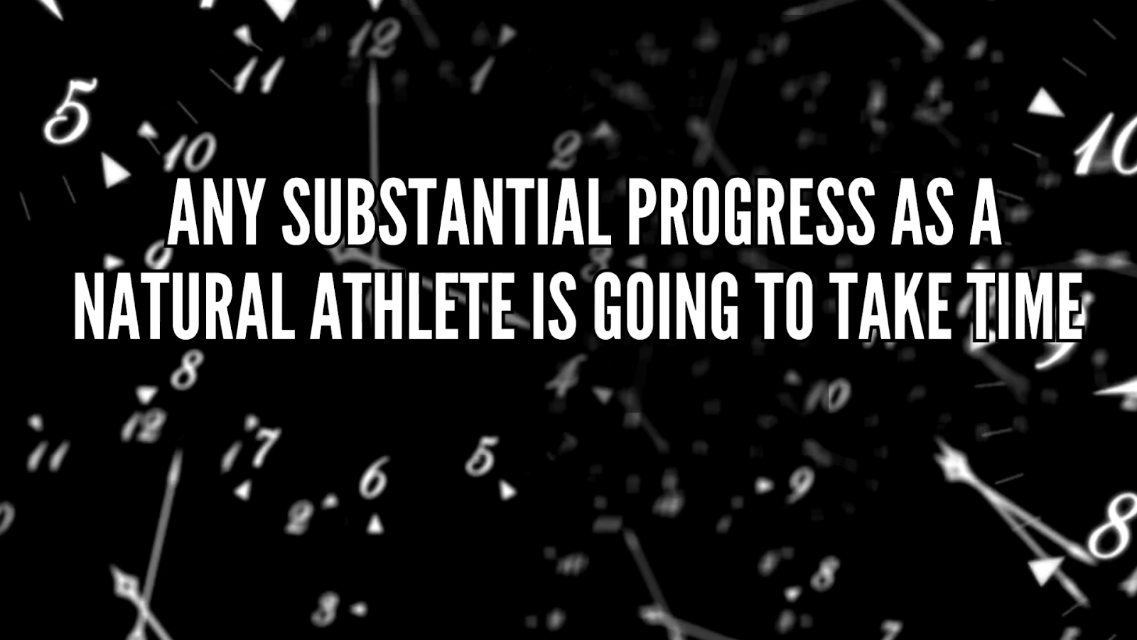 Substantial progress for natural athletes takes a long time