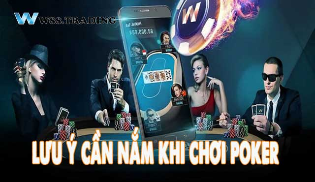 Cẩm Nang Chơi Poker Trực Tuyến Trên W88 Trading