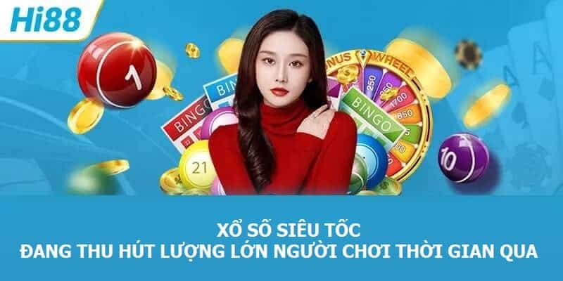 Xổ số siêu tốc đang thu hút lượng lớn người chơi thời gian qua