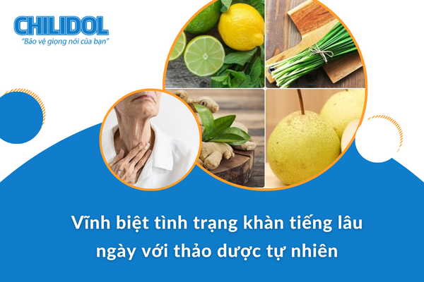 Vĩnh biệt tình trạng khàn tiếng lâu ngày với thảo dược tự nhiên