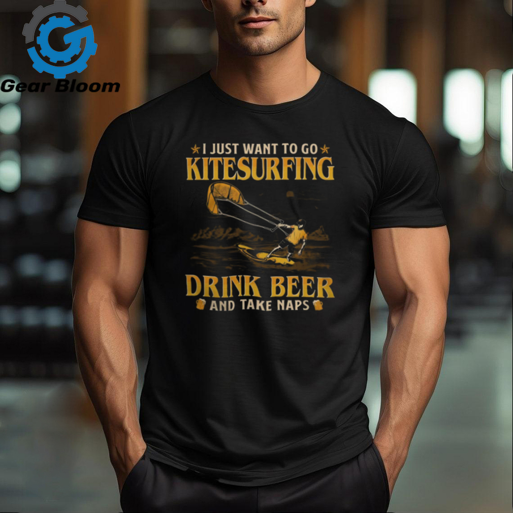 Kitesurfing   Drink Beer Take Naps shirt