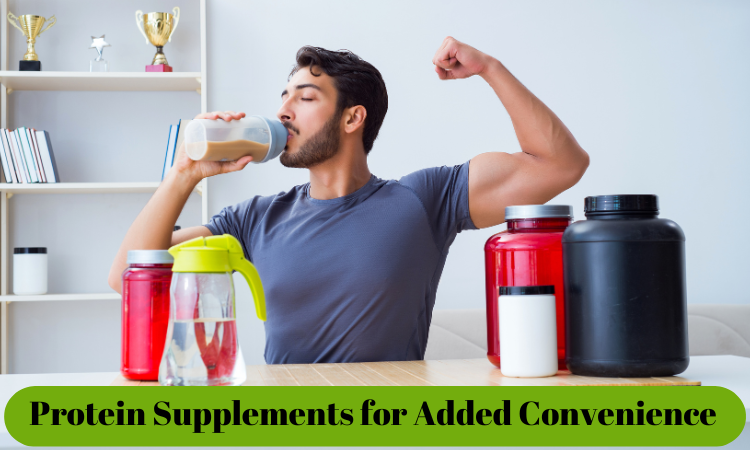 Protein Supplements for Added Convenience