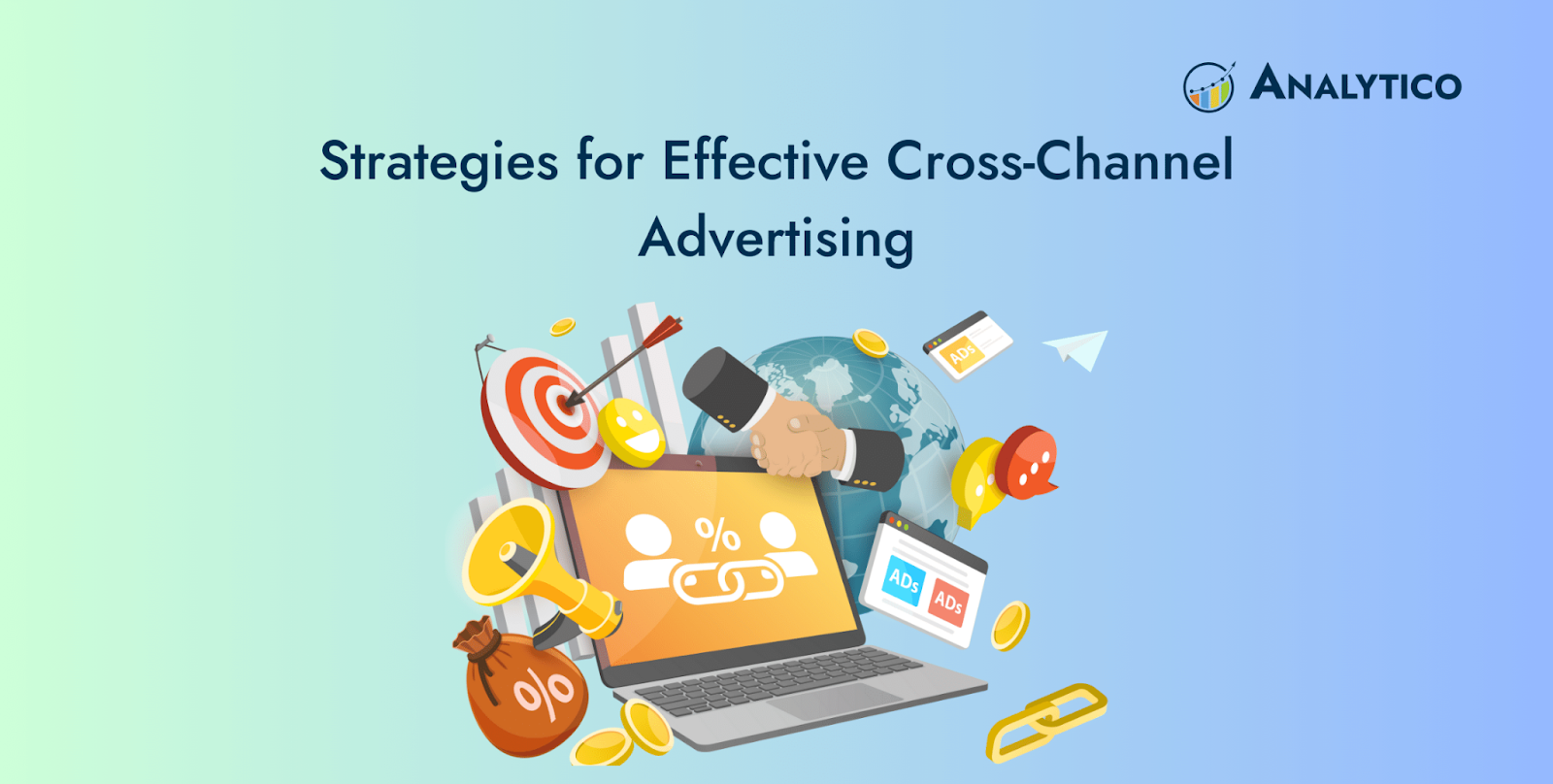 Strategies for Effective Cross-Channel Advertising: