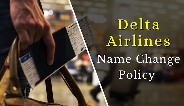 Delta Airlines Name Change Policy