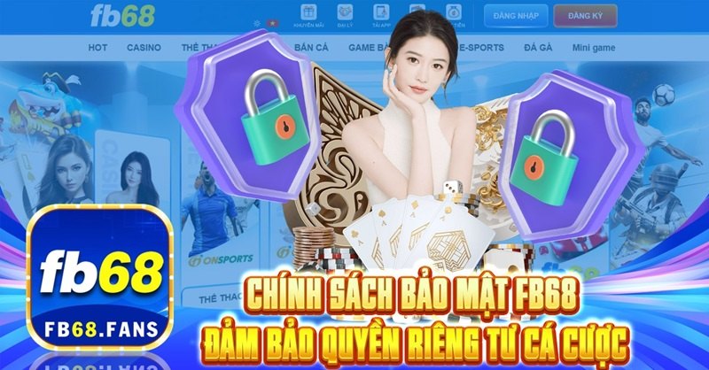 Người chơi được đảm bảo riêng tư nhờ chính sách bảo mật