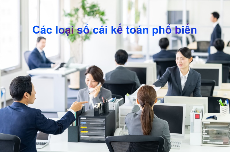 Sổ cái kế toán ý nghĩa và cách lập sổ đúng cách