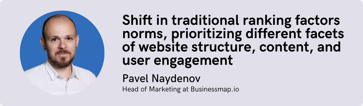 Pavel Naydenov: Shift in traditional ranking factors norms, prioritizing different facets of website structure, content, and user engagement