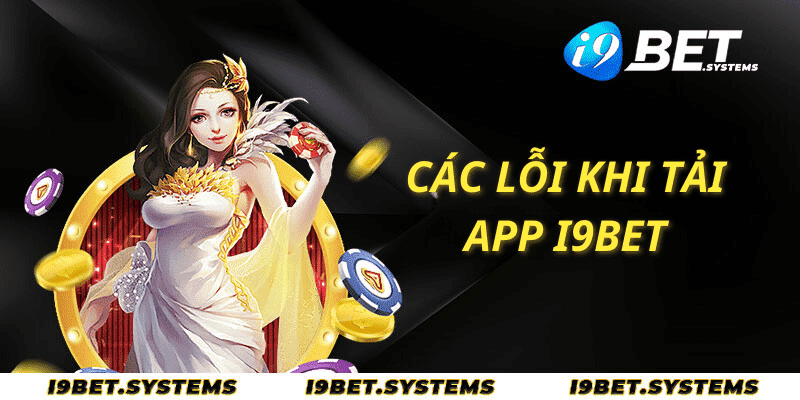 Khắc phục lỗi download I9bet