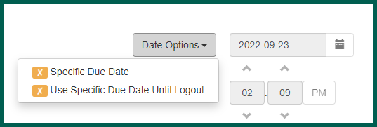 Click the Date Options drop down to view specific due date options