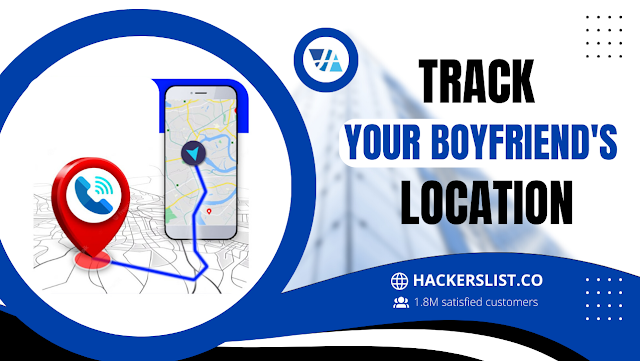 Tracking your boyfriend's location