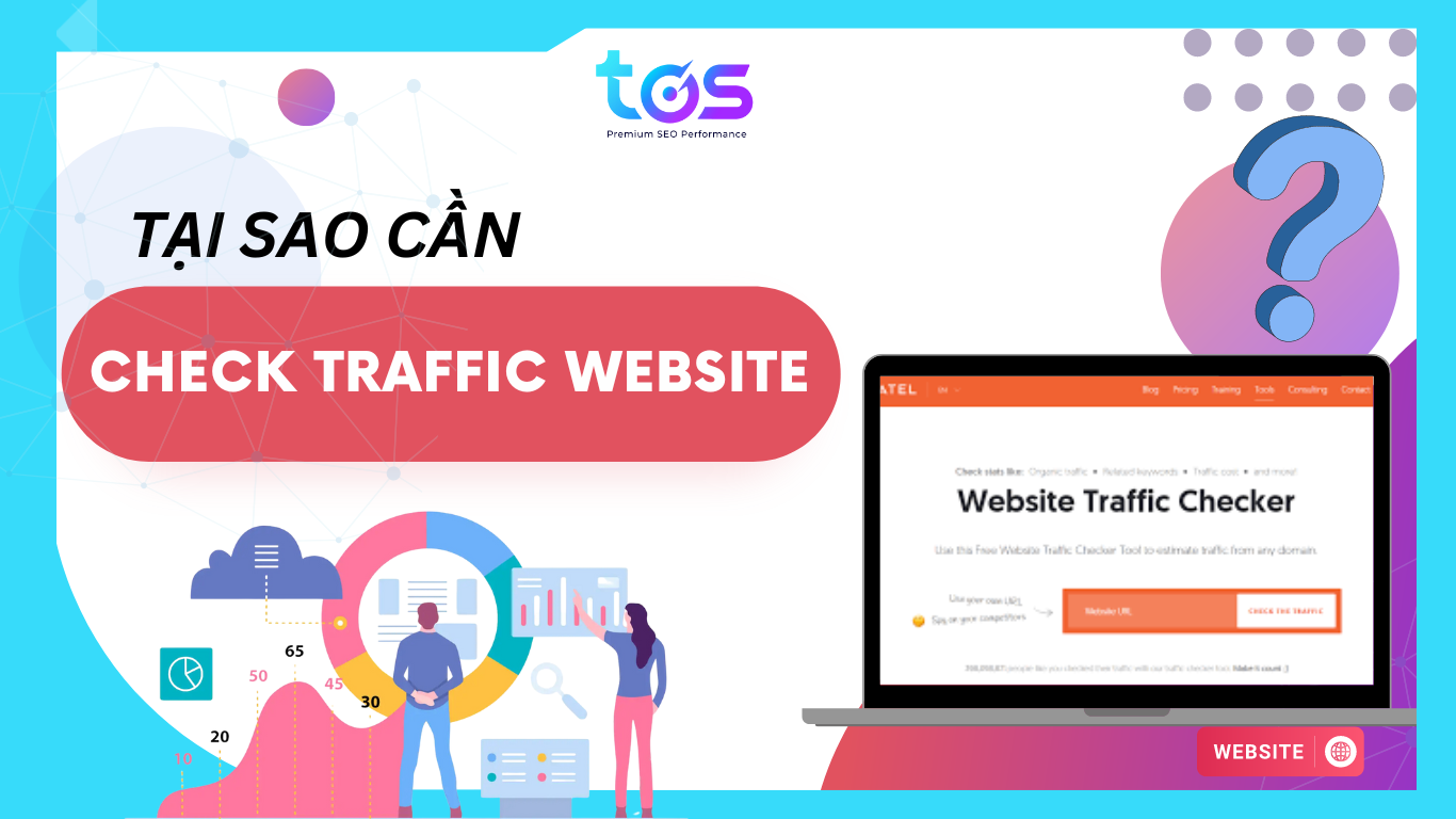 Tại sao doanh nghiệp cần check traffic website thường xuyên? 

