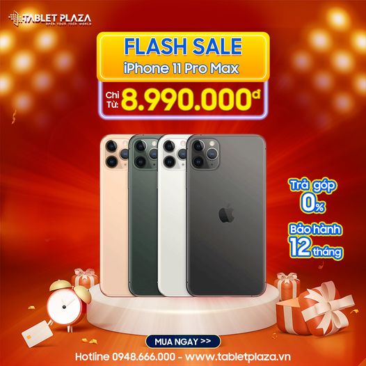 Có thể là hình ảnh về điện thoại và văn bản cho biết '#TABLET # AcK ΛΛ TOUR o CONMORL MORL? FLASH SALE iPhone 11 Pro Max Chỉ Từ: 8.990.000 Tragóp 0% Βά Baohành hành 12 tháng MUA NGAY MUANGAY>> >> Hotline Hotin094866.0w.fcletl 0948.666.000 -www.tabletplaza.vn'