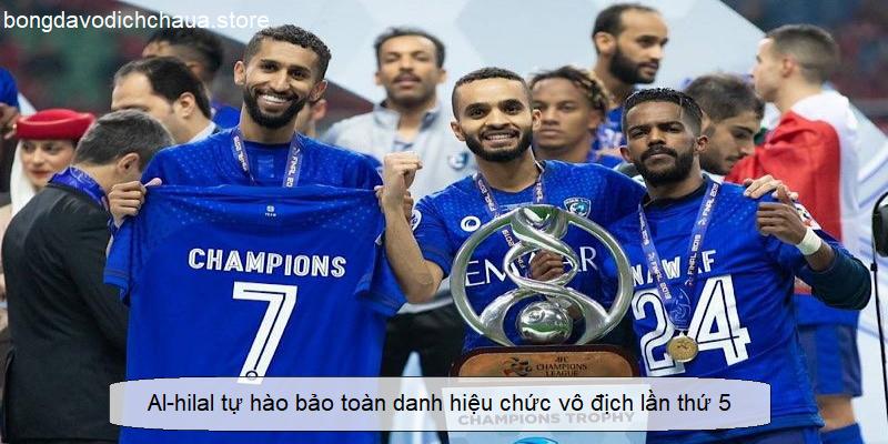 Al-hilal tự hào bảo toàn danh hiệu chức vô địch lần thứ 5 