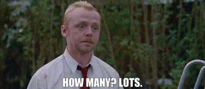 A gif of the character Shaun from the film "Shaun of the Dead" saying "Lots"