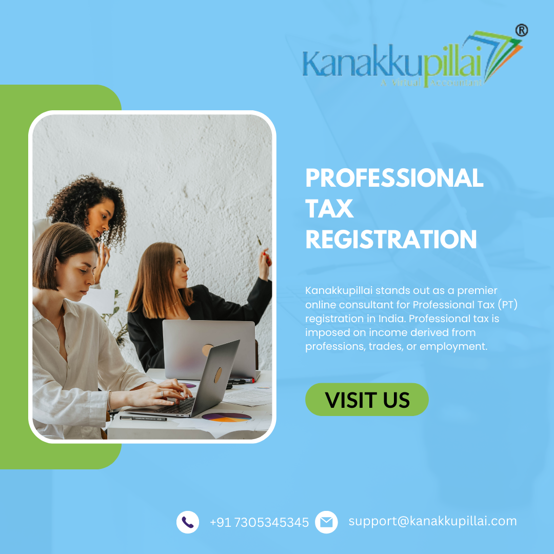 Kanakkupillai: Leading Online Consultant for Profession Tax (PT) Registration in India. Professional tax is imposed on income derived from professions, trades, or employment.