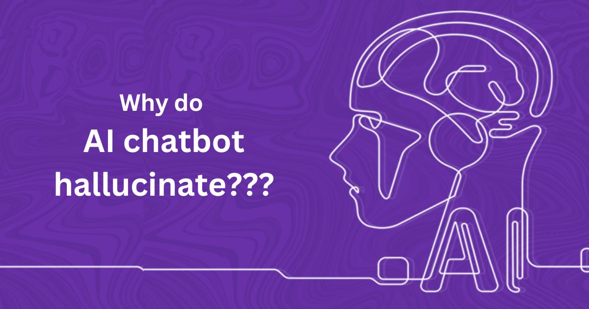 Why do AI chatbots hallucinate?
