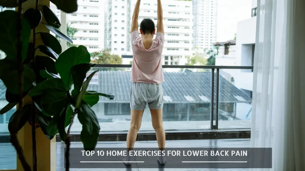 TOP 10 HOME EXERCISES FOR LOWER BACK PAIN