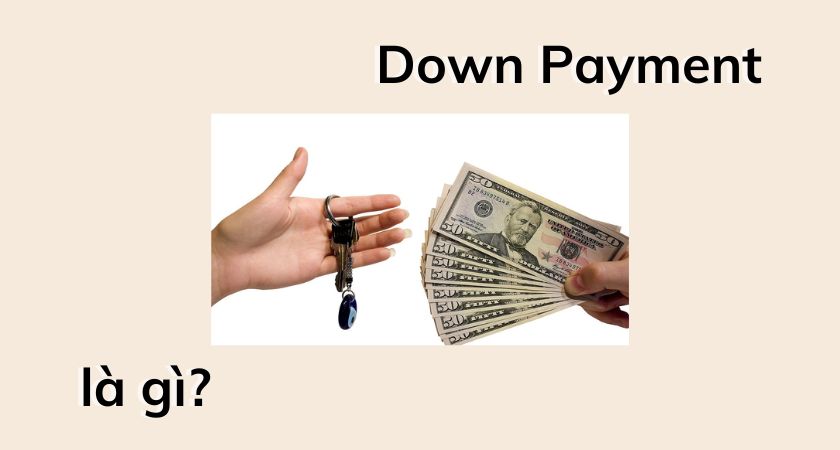 Down Payment là gì?