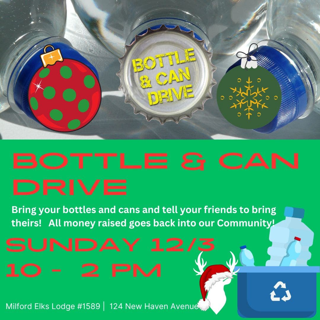Bottle and Can Drive at the Milford Elks! 