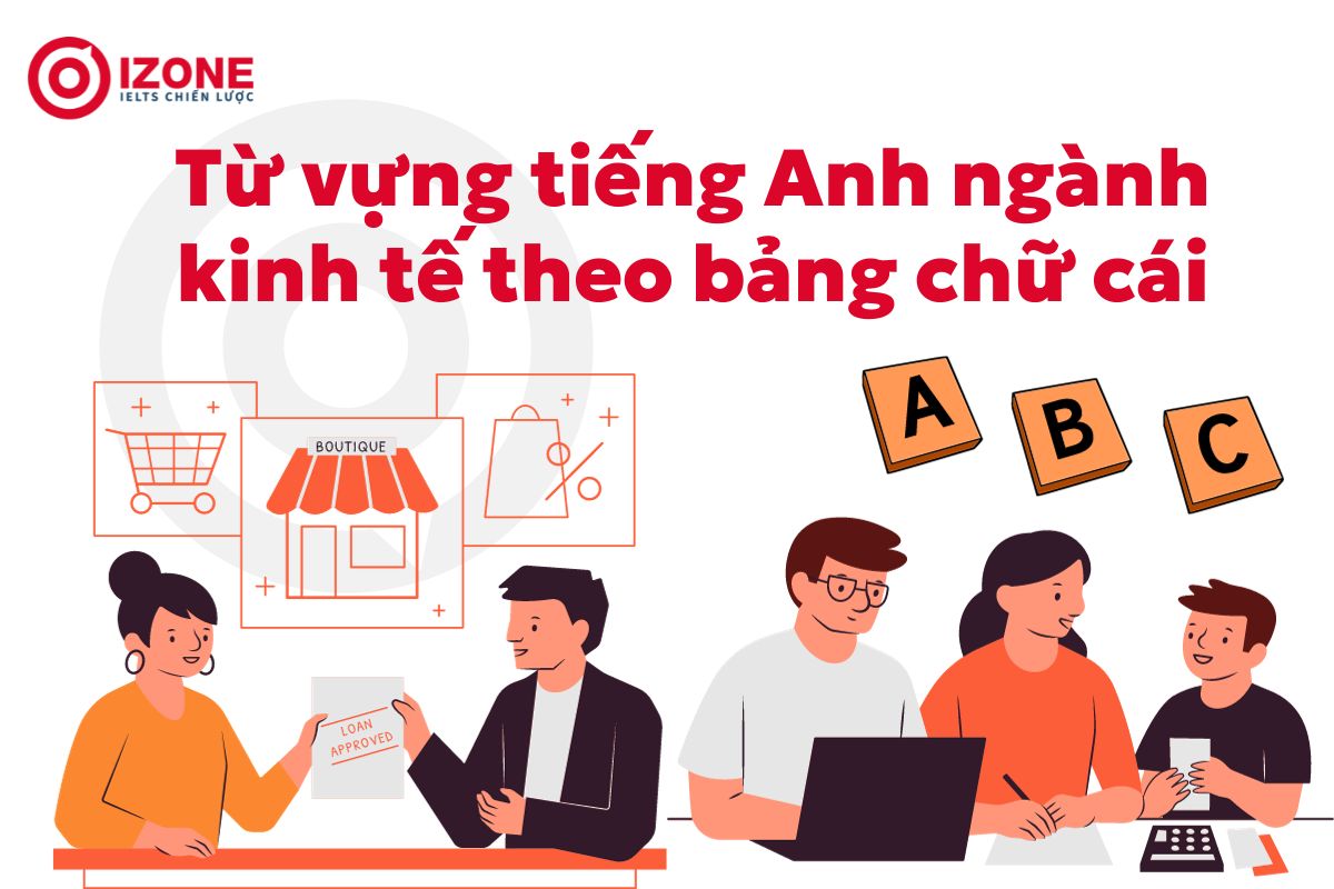 từ vựng tiếng anh chuyên ngành kinh tế theo bảng chữ cái