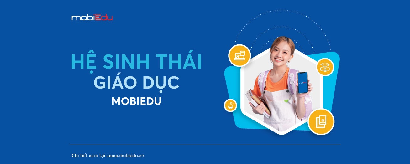 Giới thiệu về Hệ sinh thái giáo dục số toàn diện - mobiEdu