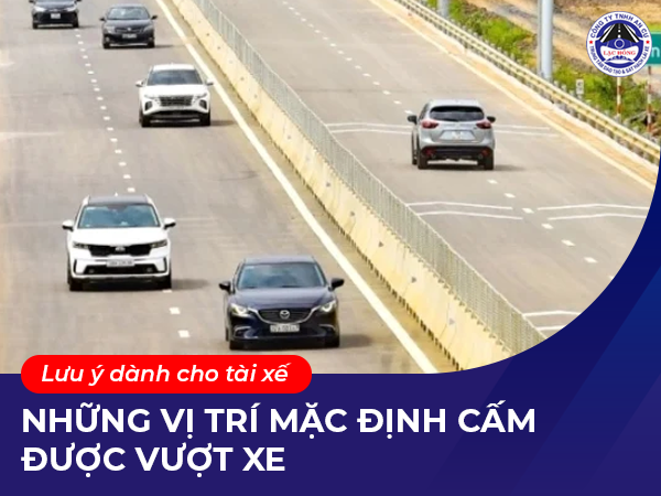 Luu y danh cho tai xe o to nhung vi tri cam vuot xe 