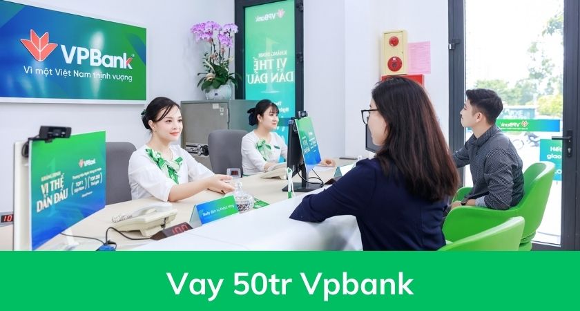 Vay 50tr Vpbank có những hình thức nào? 