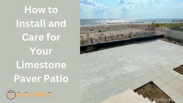 How to Install and Care for Your Limestone Paver Patio