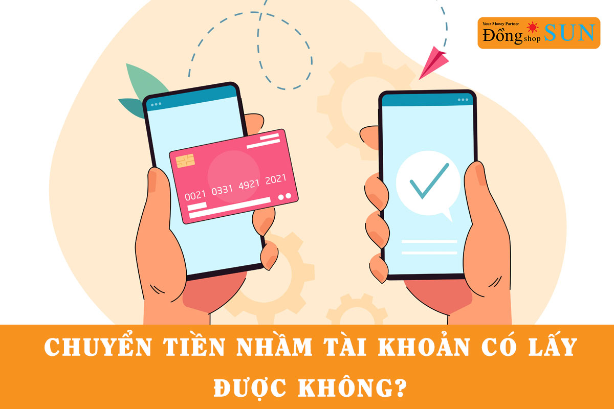 Cách lấy lại tiền khi chuyển nhầm tiền qua tài khoản của người khác