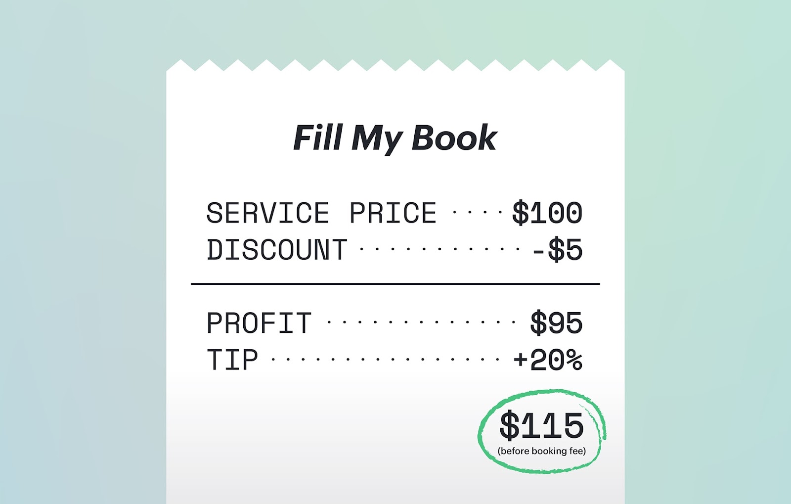 Image of a mock receipt showing earnings with a Fill My Book booking.

