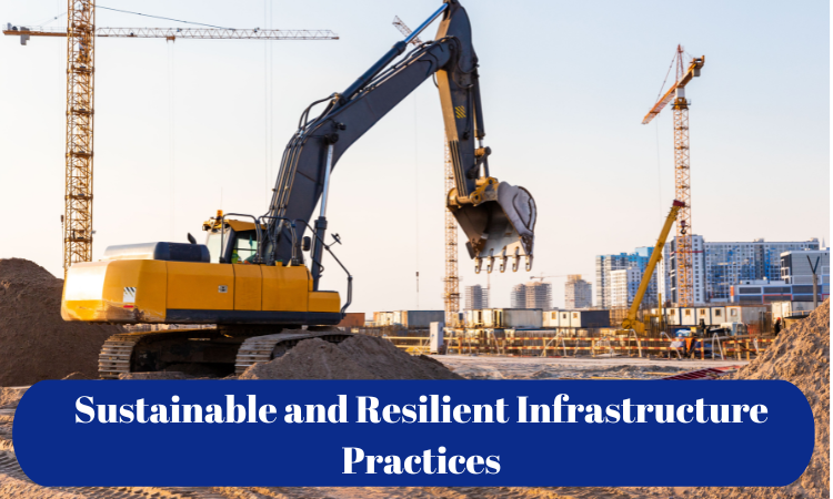 Sustainable and Resilient Infrastructure Practices
