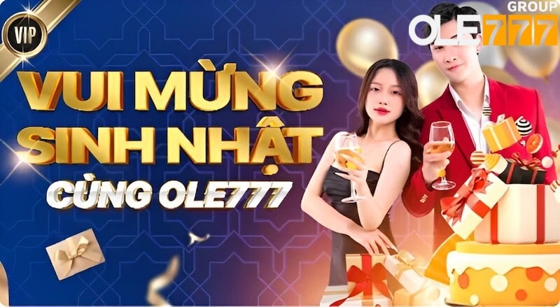 Quà tặng sinh nhật siêu đỉnh áp dụng tại nhà cái OLE777