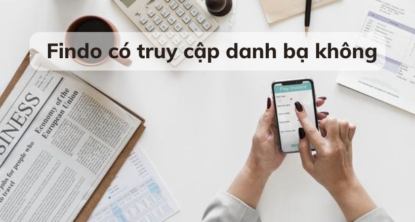 findo có truy cập danh bạ không