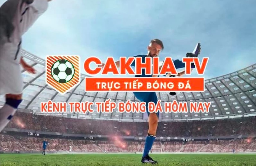 Cakhia TV - Trang xem bóng đá trực tuyến miễn phí chất lượng cao