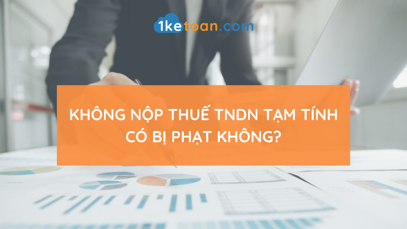 khong-nop-thue-tndn-tam-tinh-co-bi-phat-khong