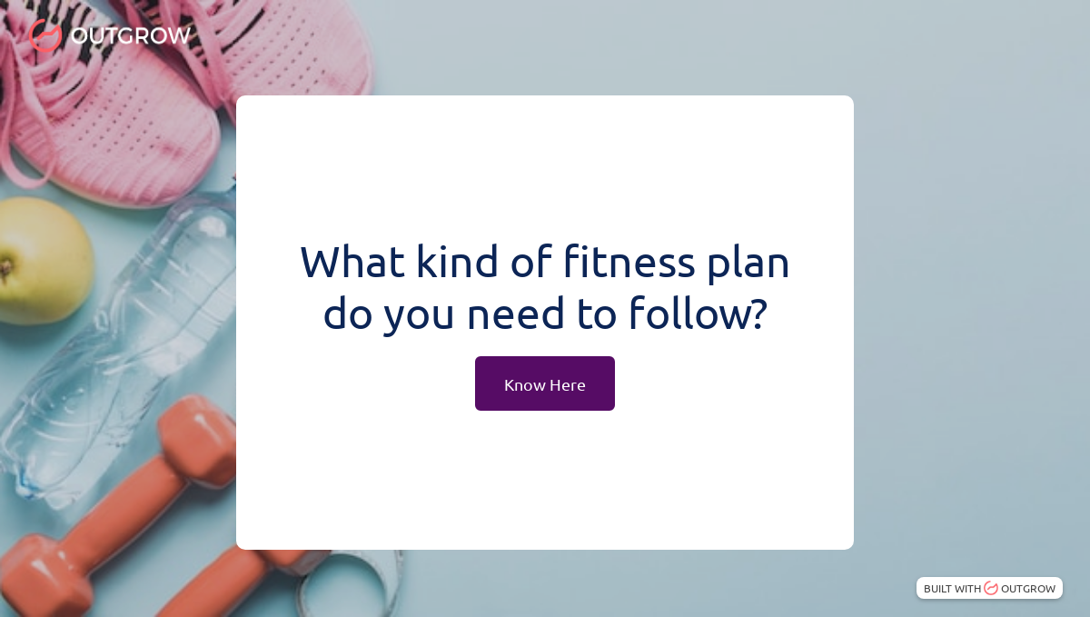 What kind of fitness plan do you need to follow by Outgrow
