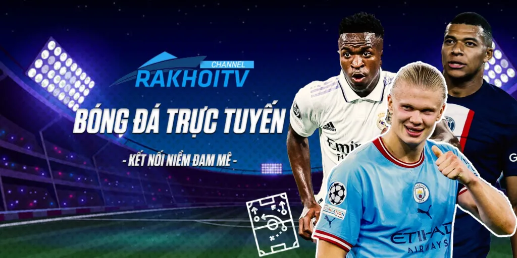 Link xem trực tiếp bóng đá Online chất lượng cao tại Rakhoi TV - Lazyoxcanteen.com