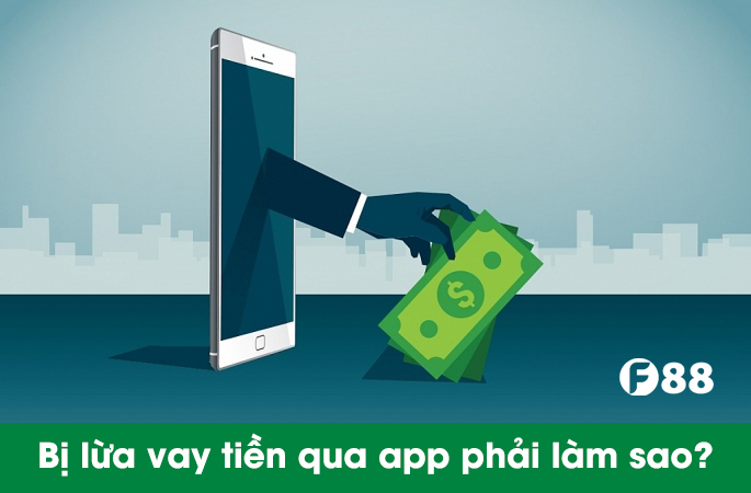 bị lừa vay tiền qua app phải làm sao