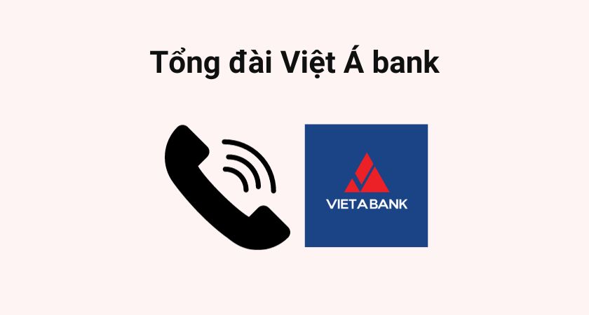  Tổng đài Việt Á Bank