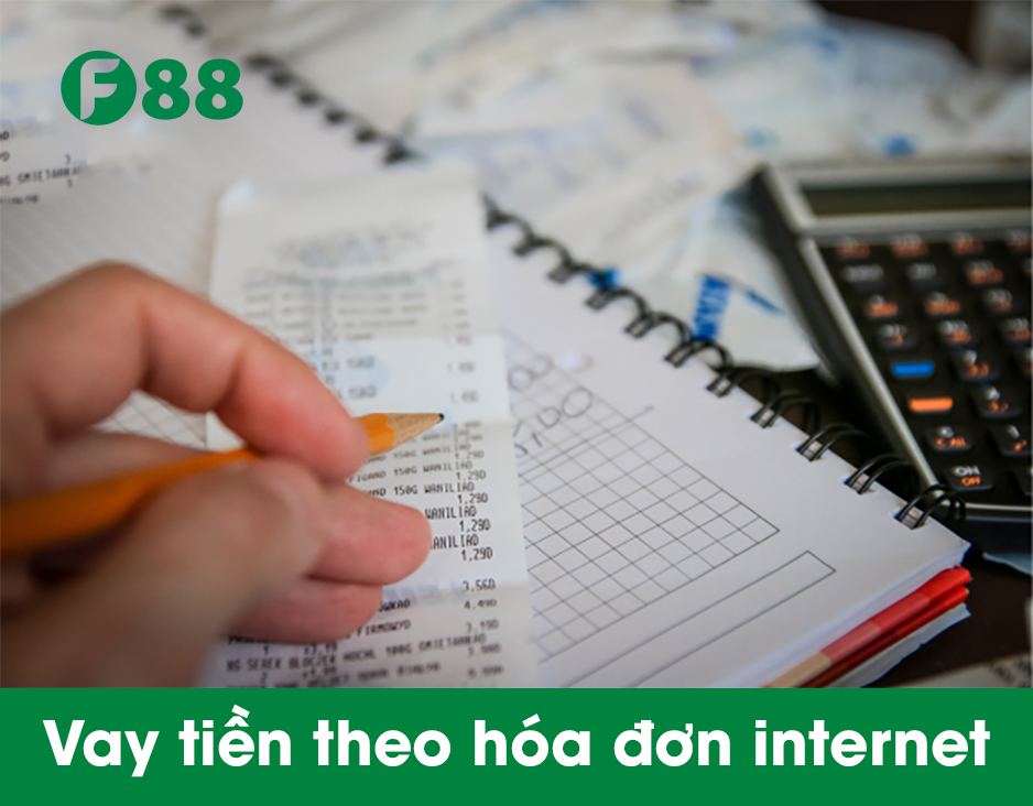 Vay tiền theo hóa đơn Internet