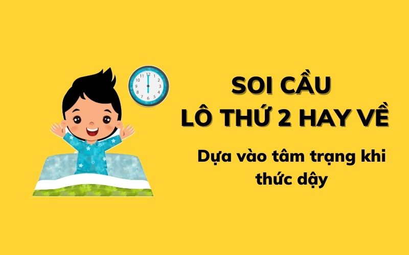 Cặp lô hay về ngày thứ 2 hàng tuần gồm những con gì?